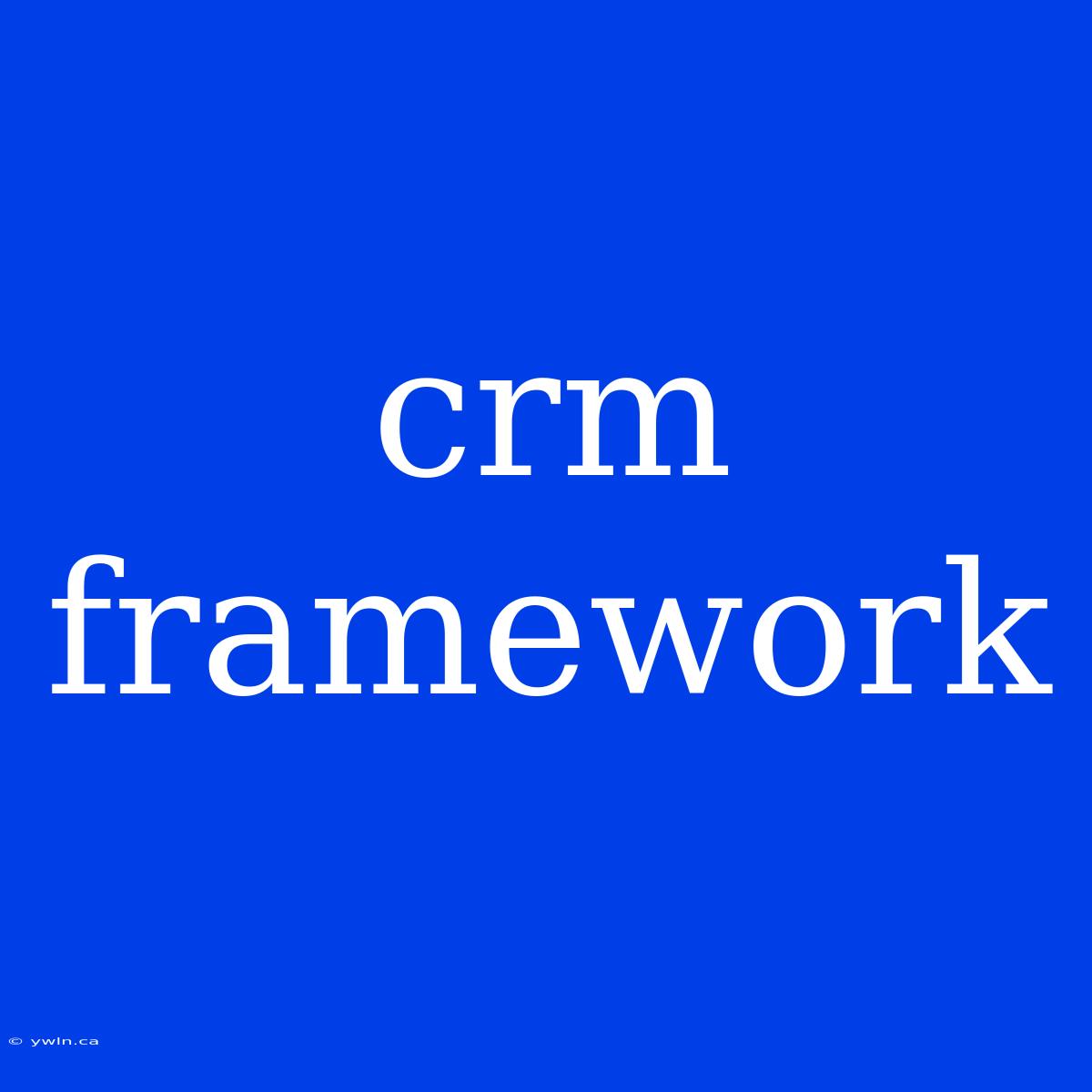 Crm Framework