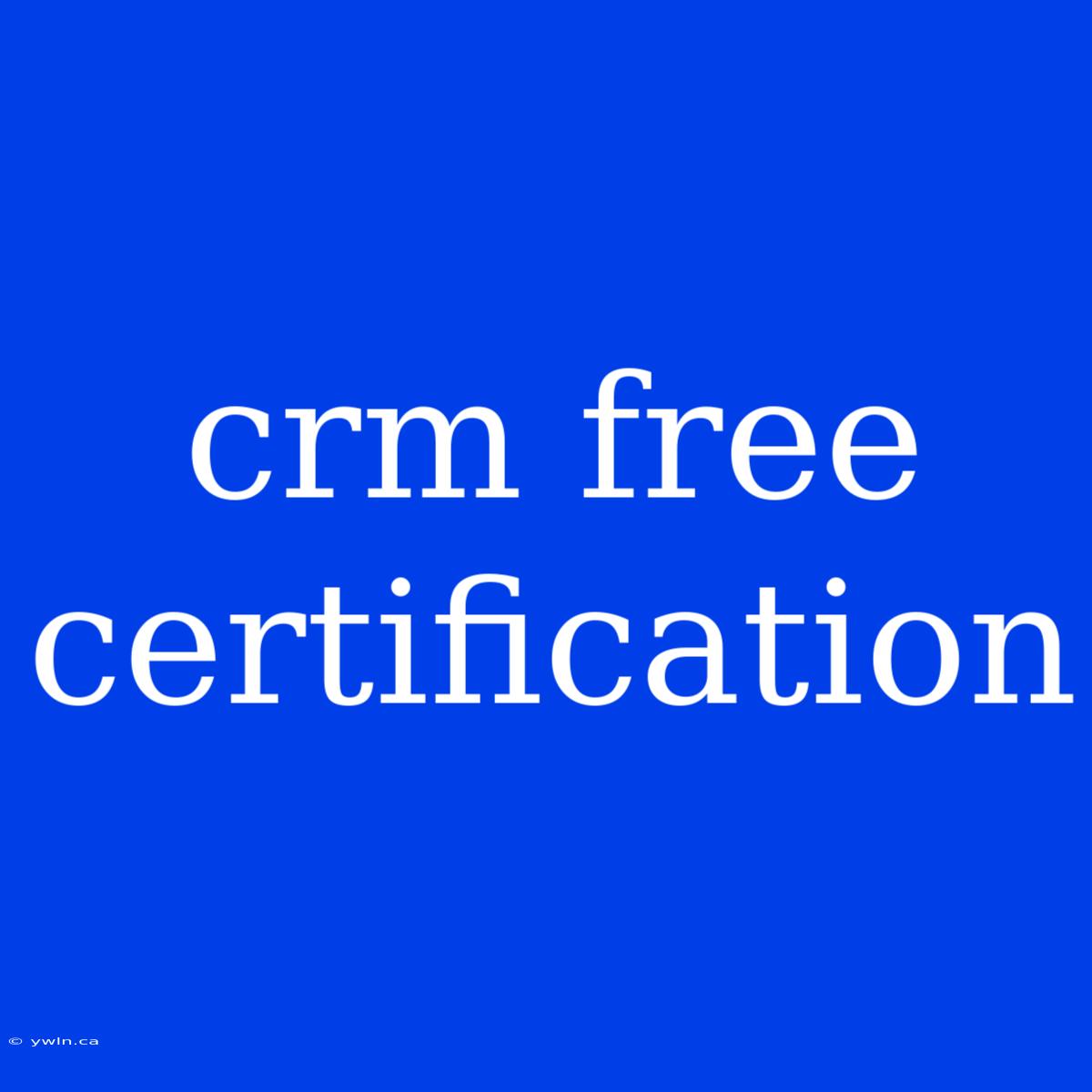 Crm Free Certification