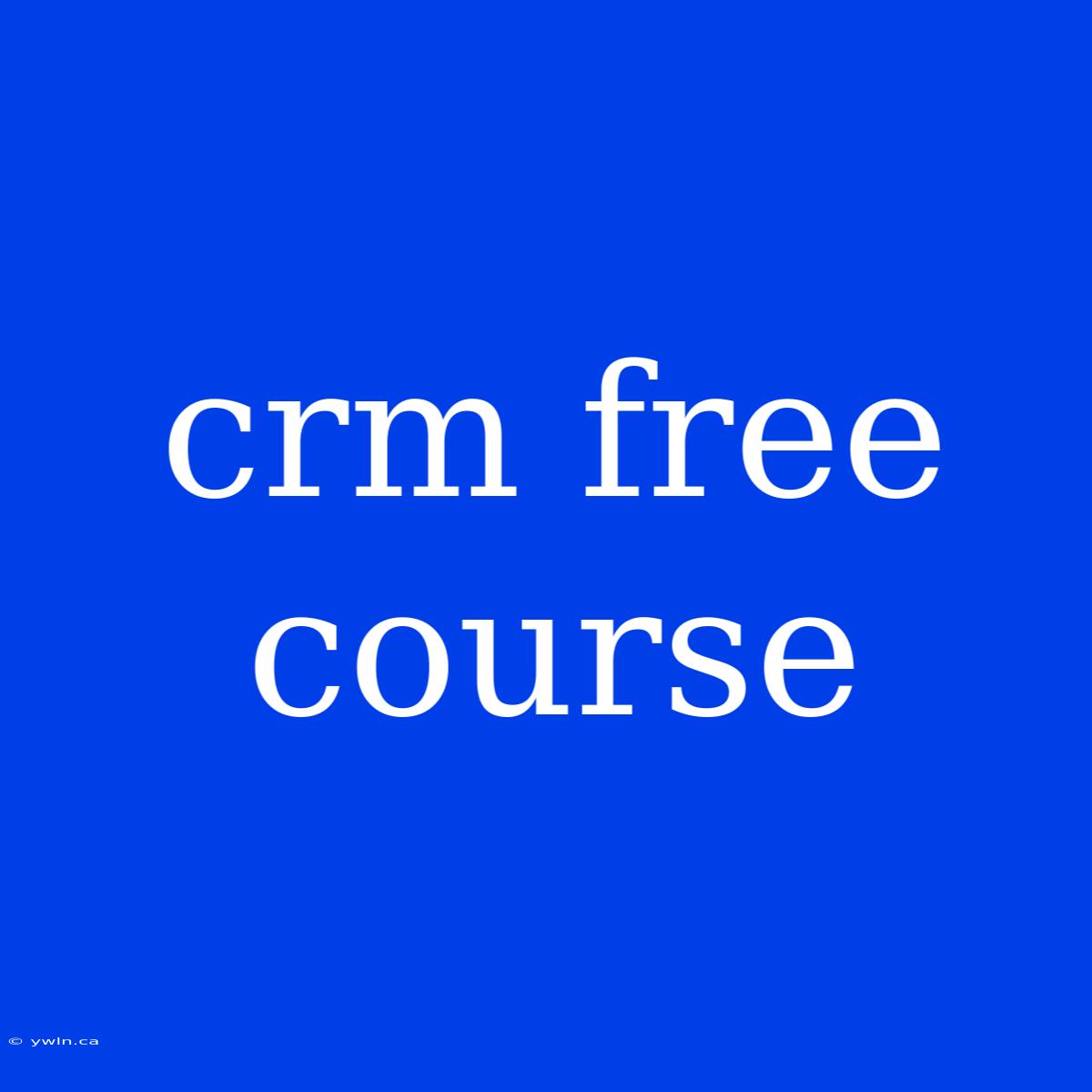 Crm Free Course