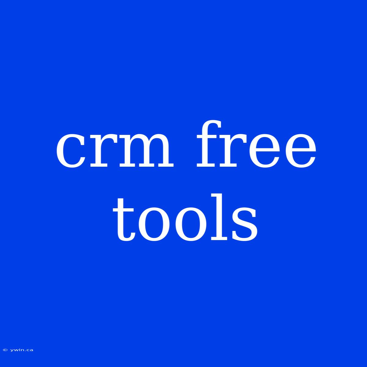 Crm Free Tools