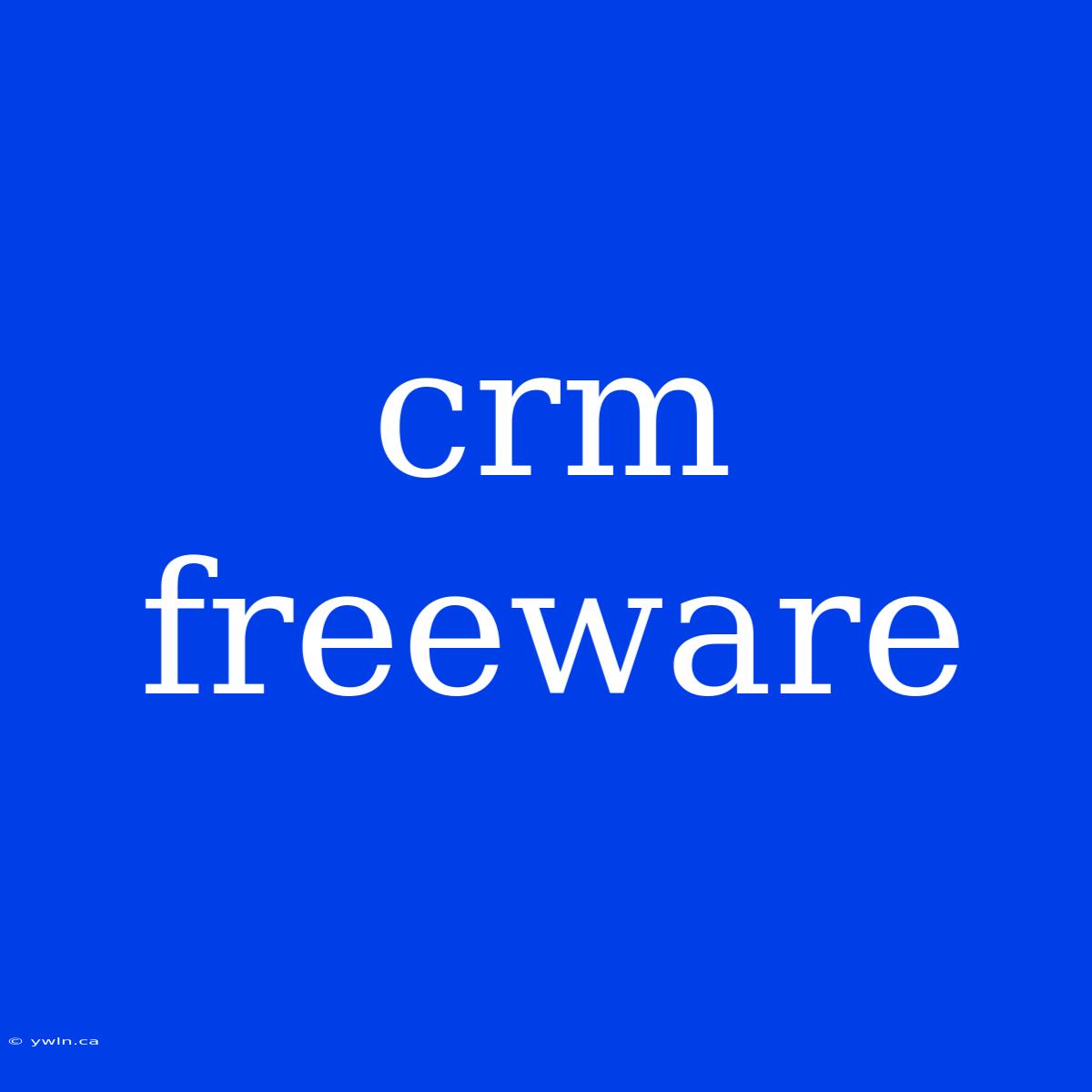 Crm Freeware