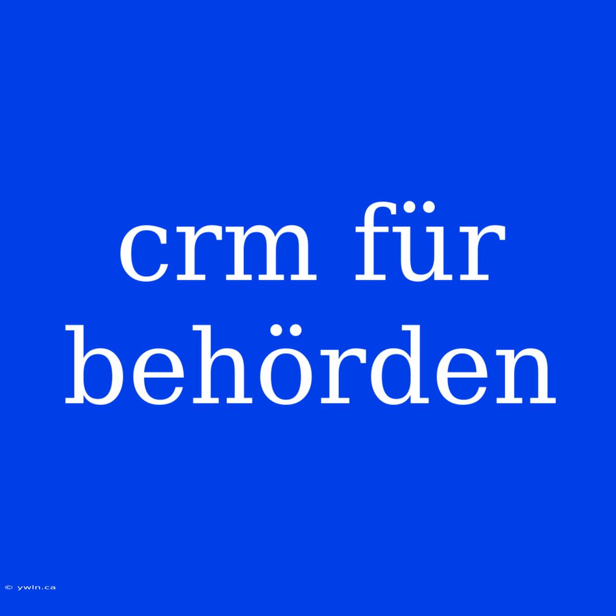 Crm Für Behörden