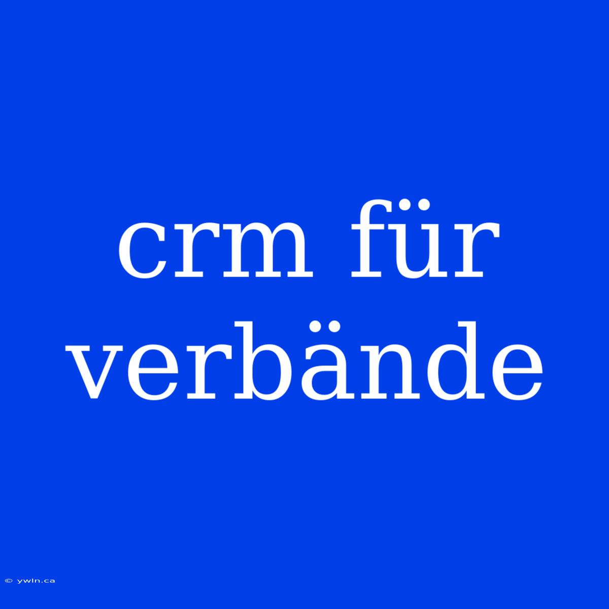 Crm Für Verbände