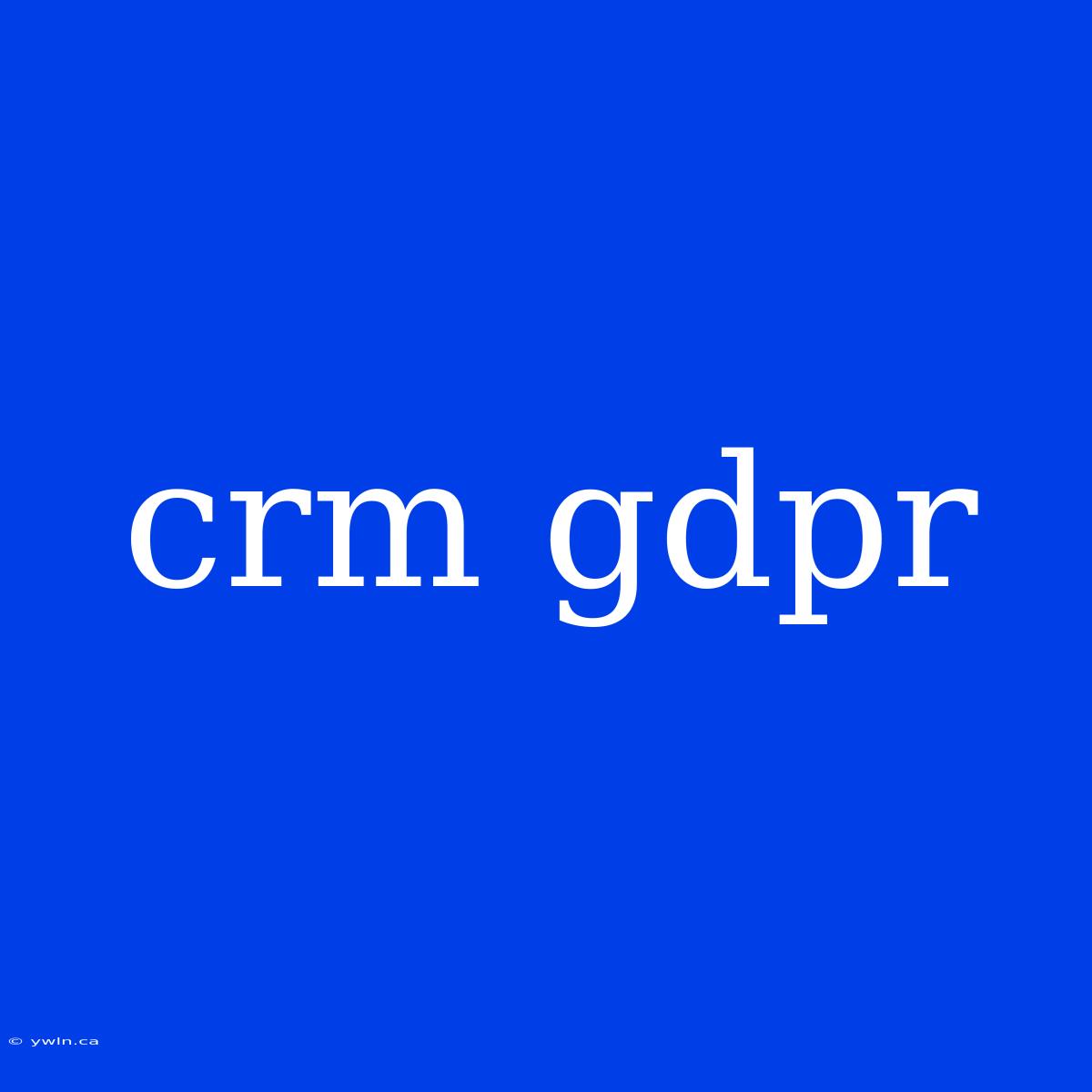 Crm Gdpr