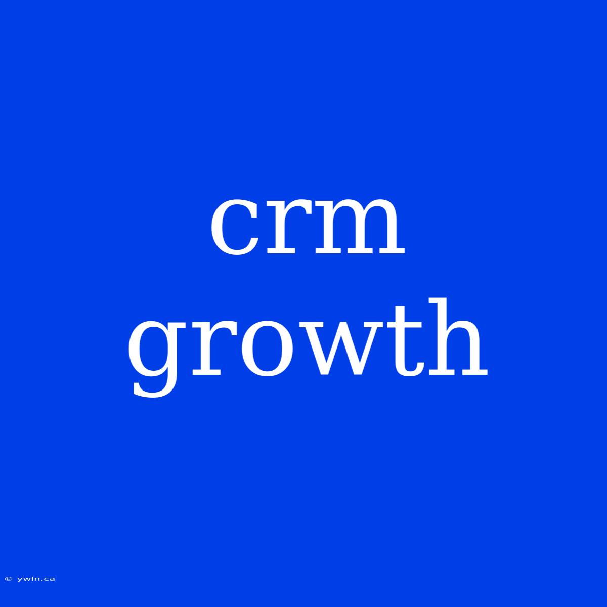 Crm Growth