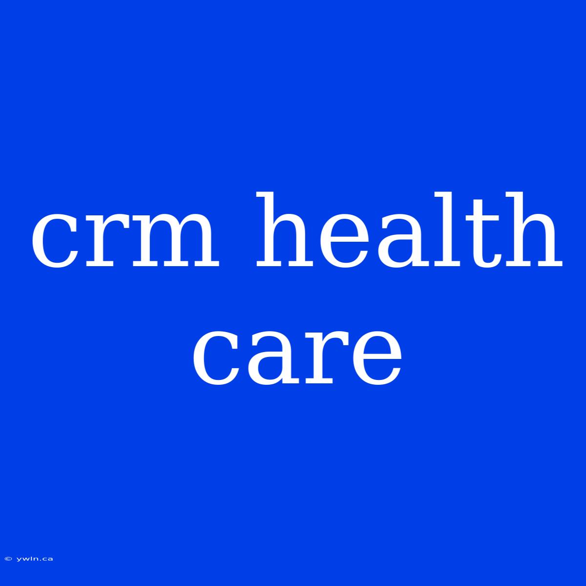 Crm Health Care