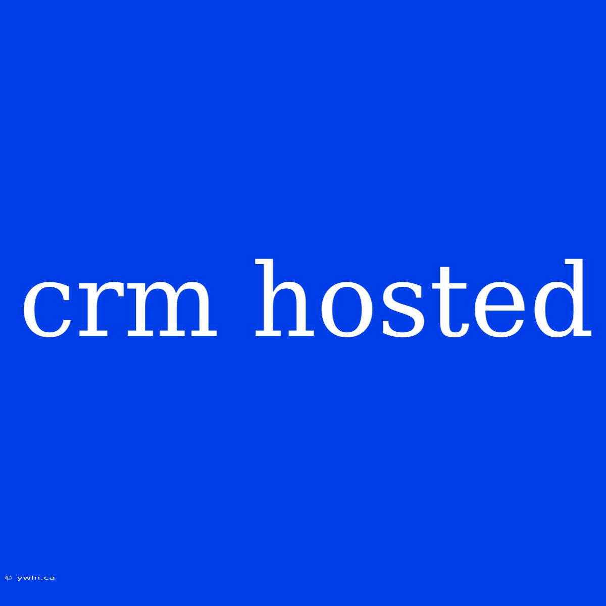 Crm Hosted