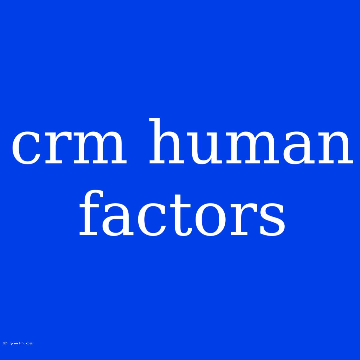 Crm Human Factors