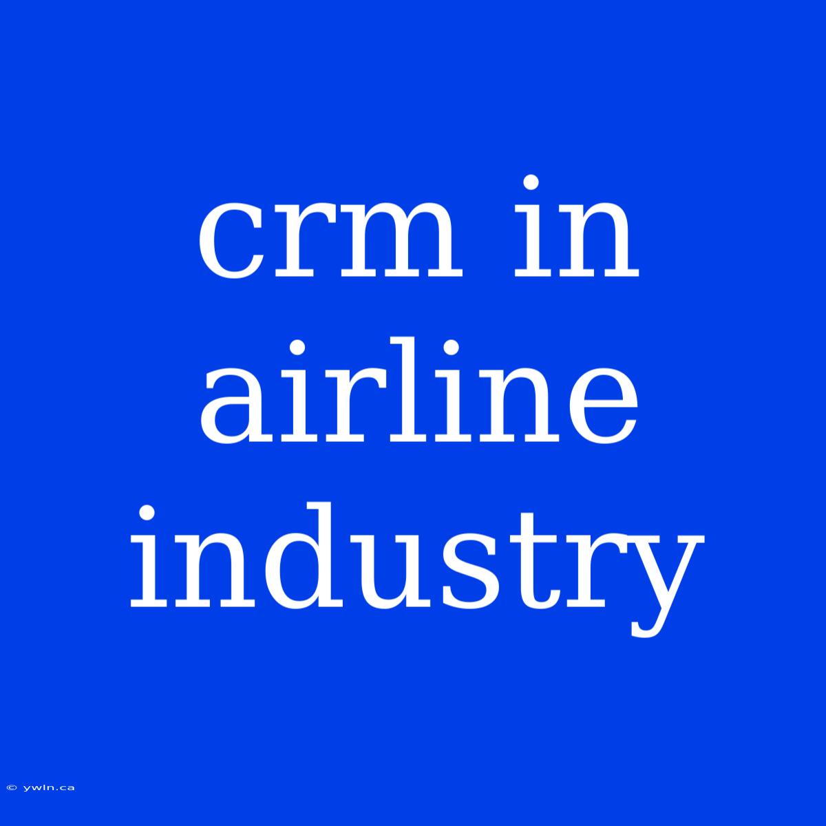 Crm In Airline Industry