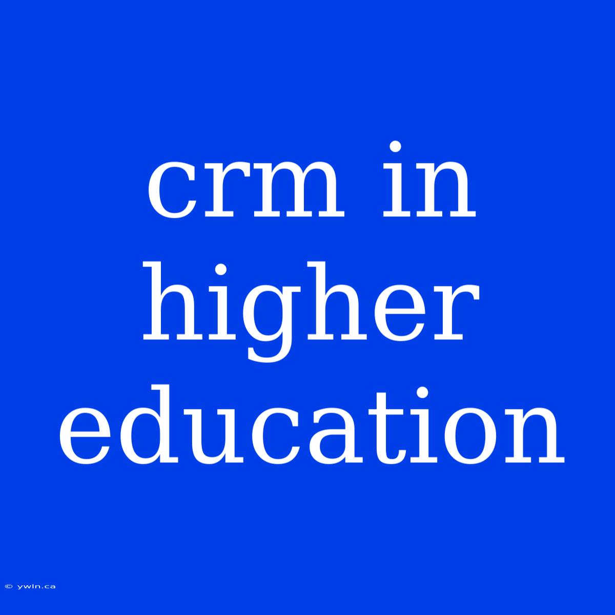 Crm In Higher Education