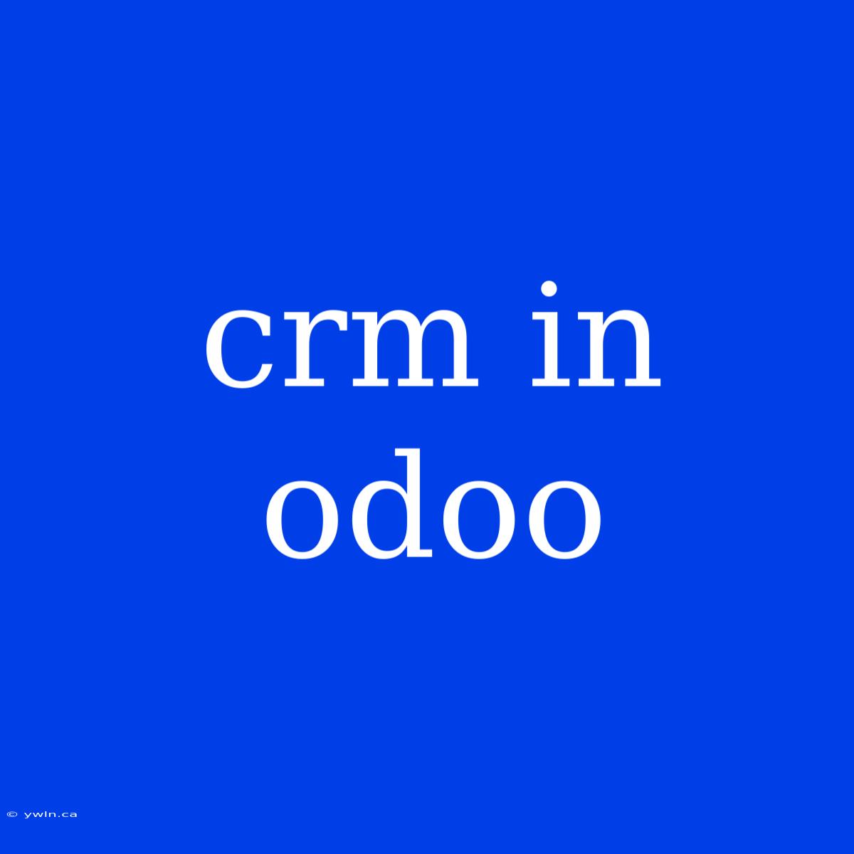 Crm In Odoo