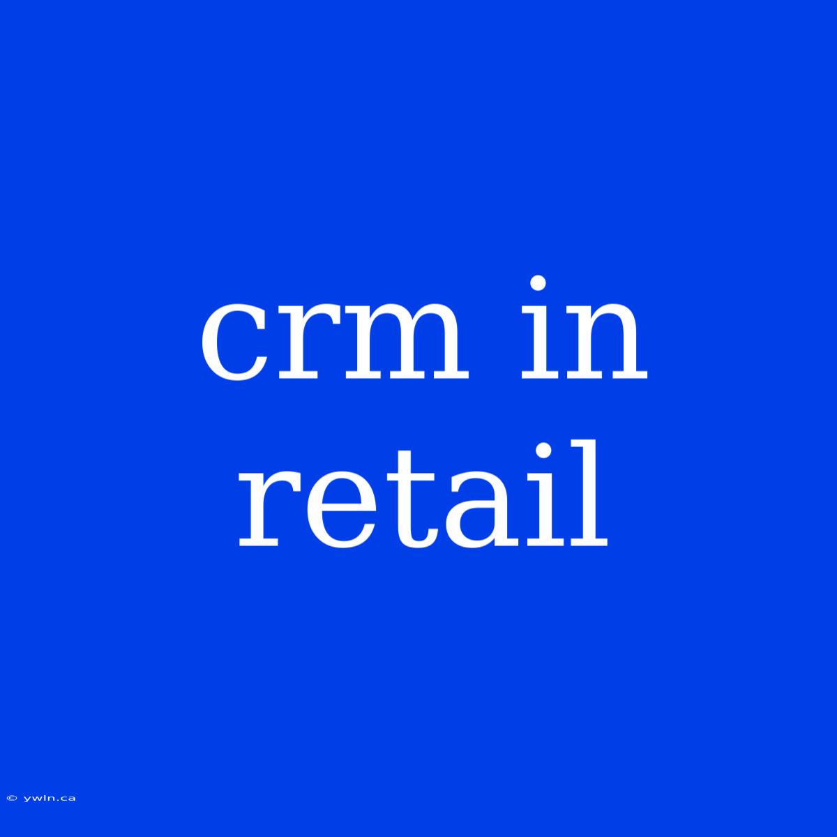 Crm In Retail