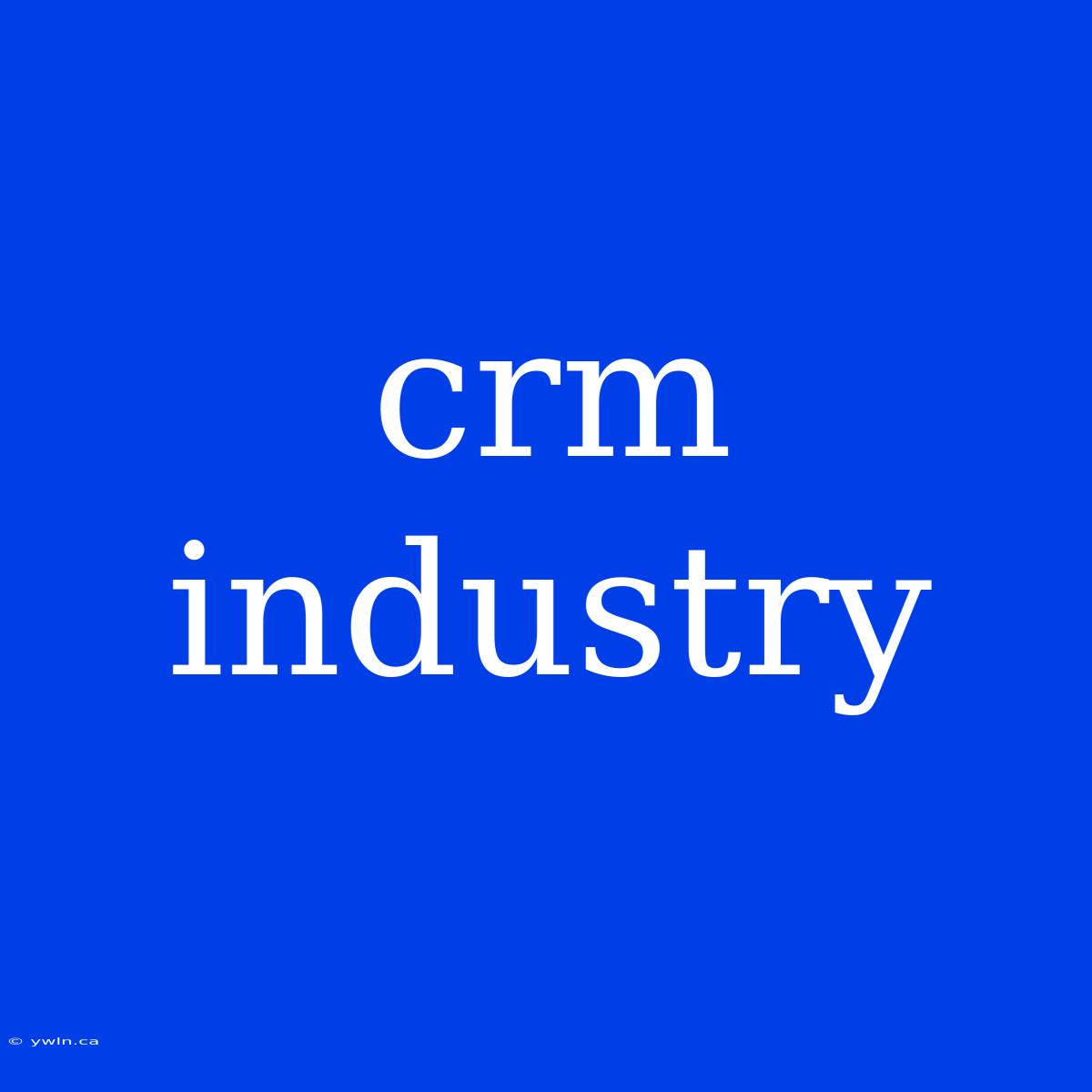 Crm Industry