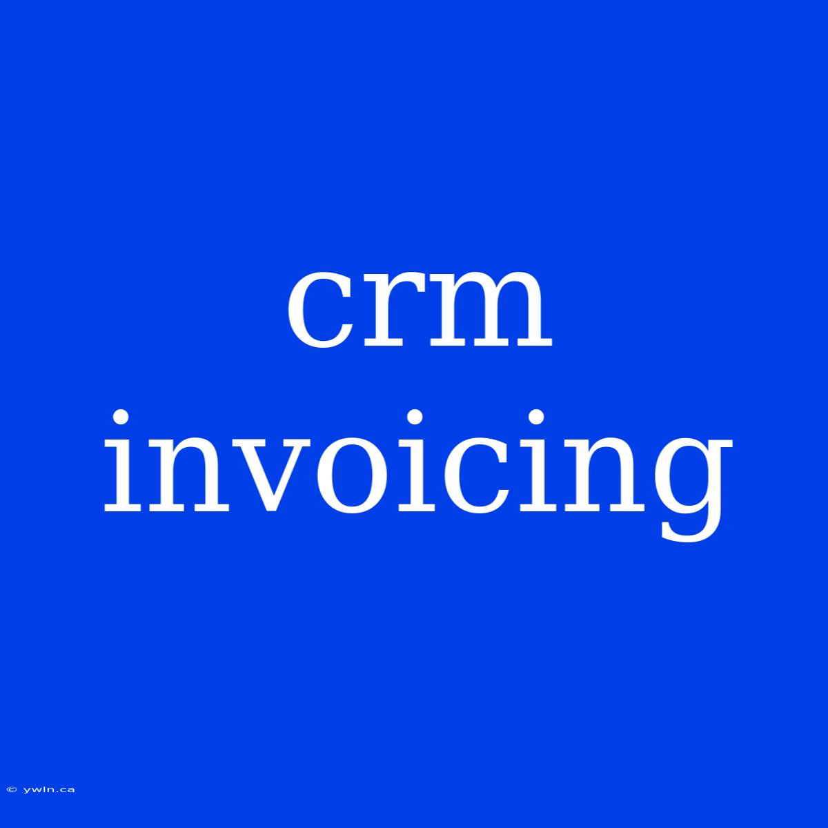 Crm Invoicing