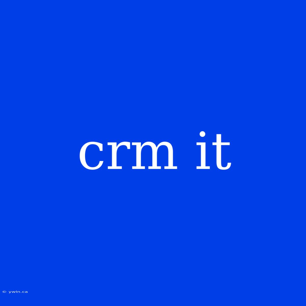 Crm It