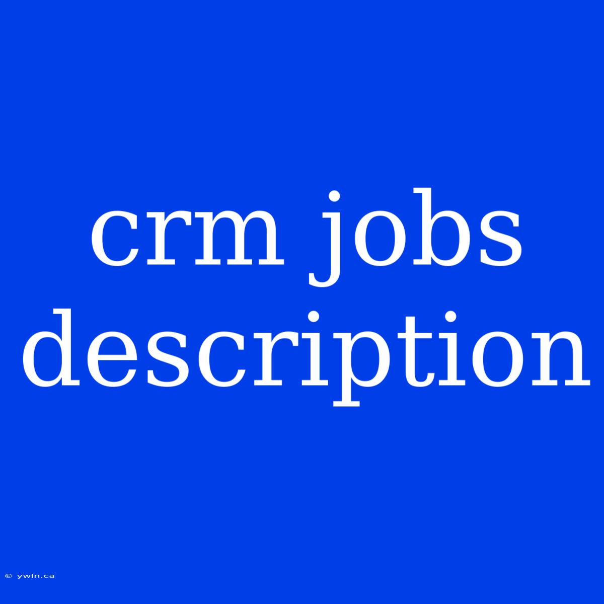 Crm Jobs Description