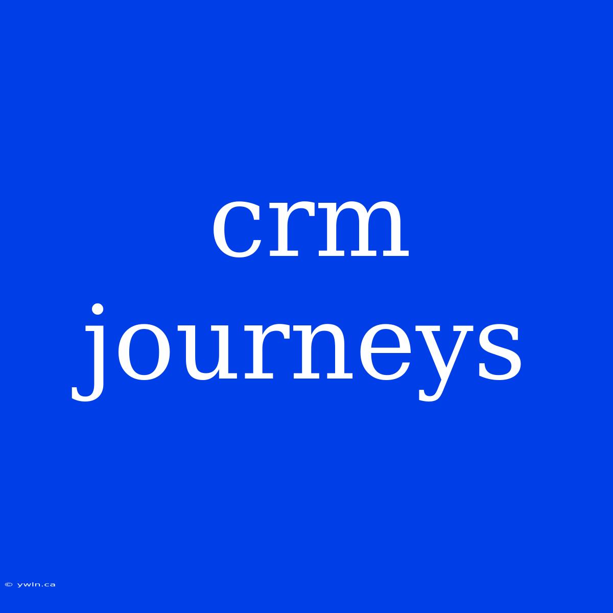 Crm Journeys