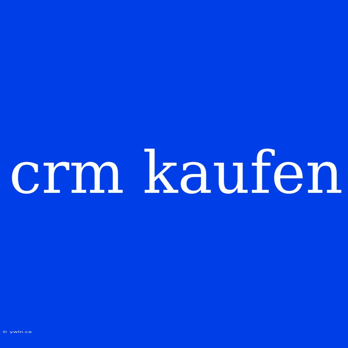 Crm Kaufen