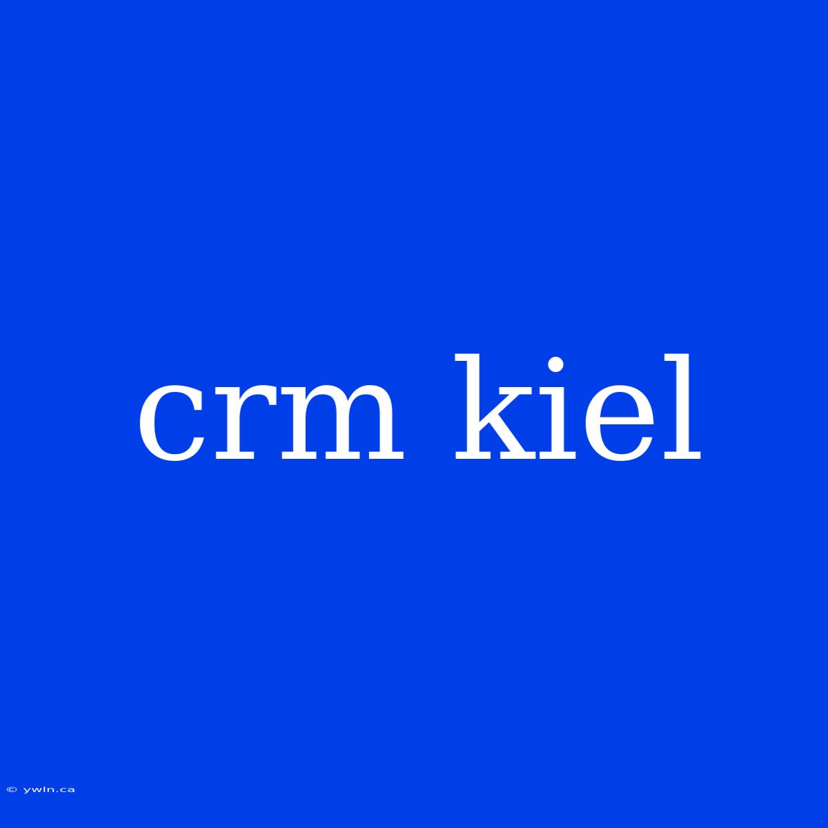 Crm Kiel