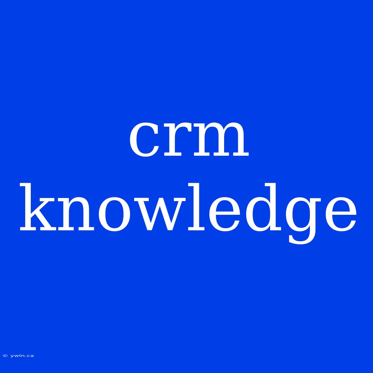 Crm Knowledge