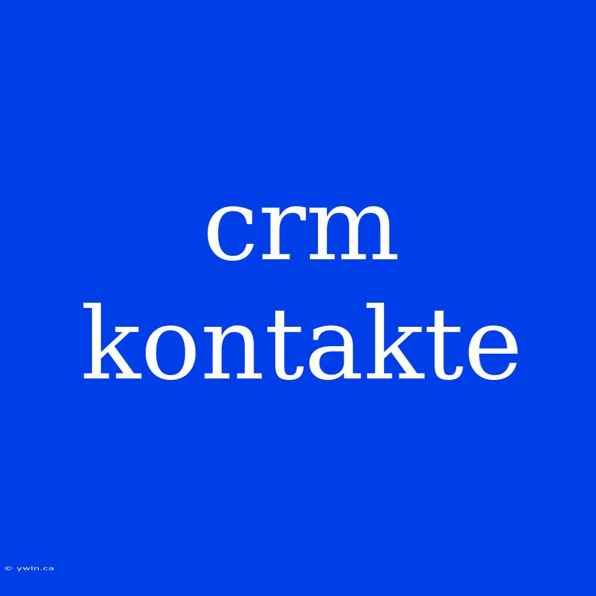 Crm Kontakte