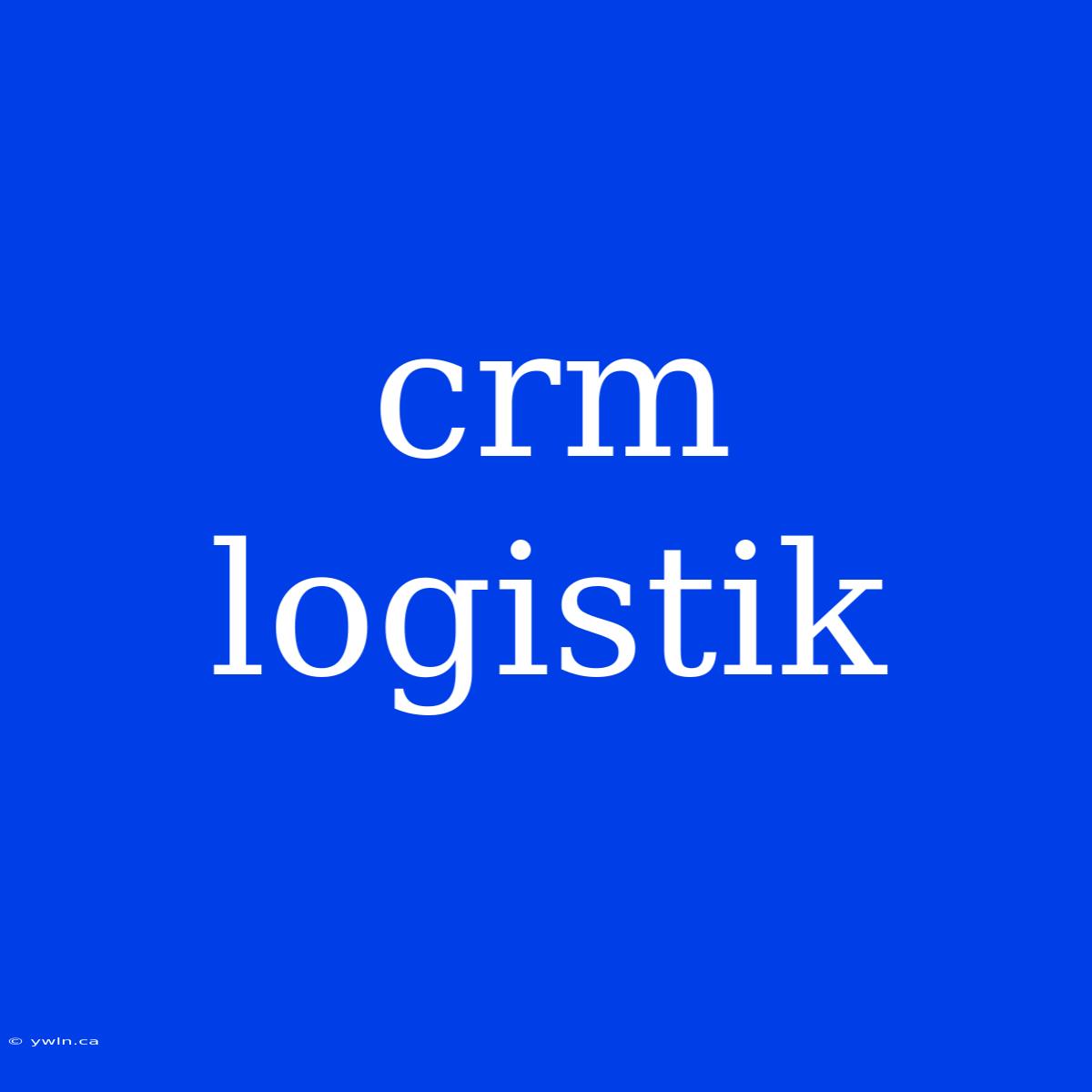 Crm Logistik