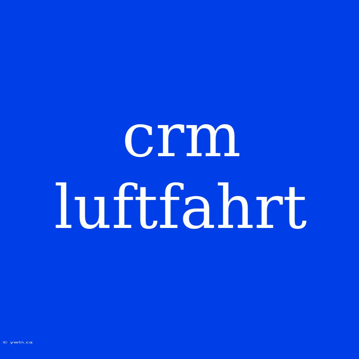 Crm Luftfahrt