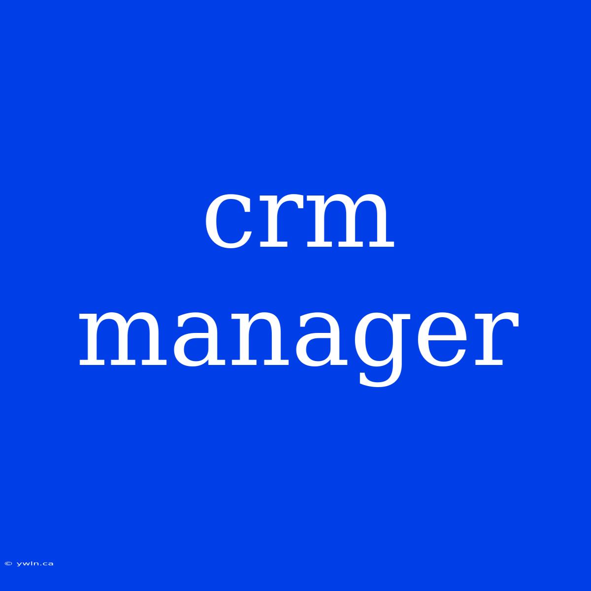 Crm Manager