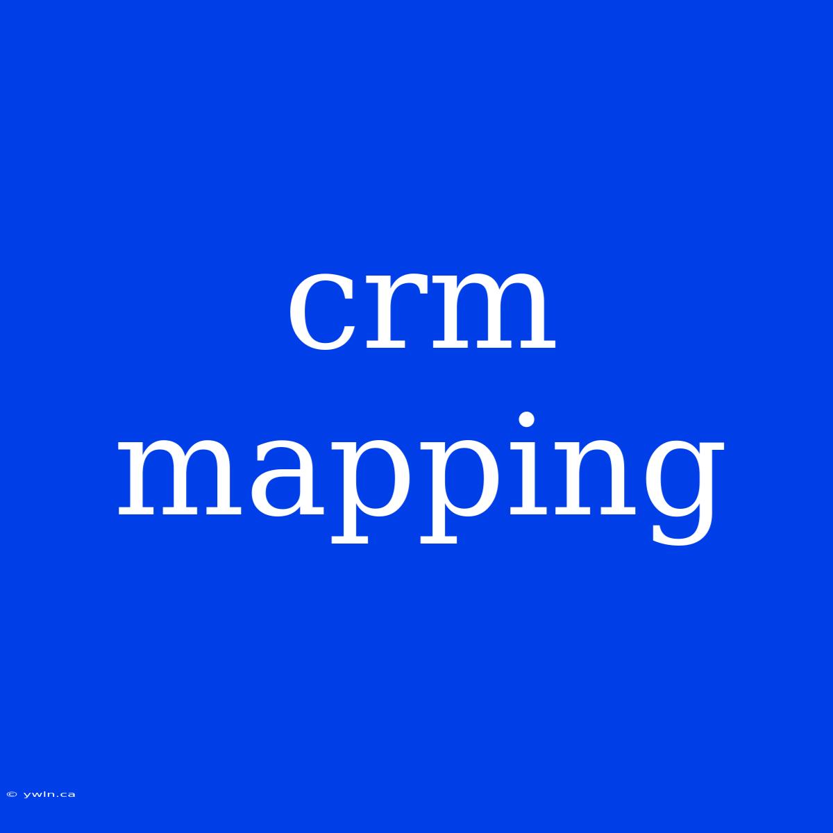 Crm Mapping