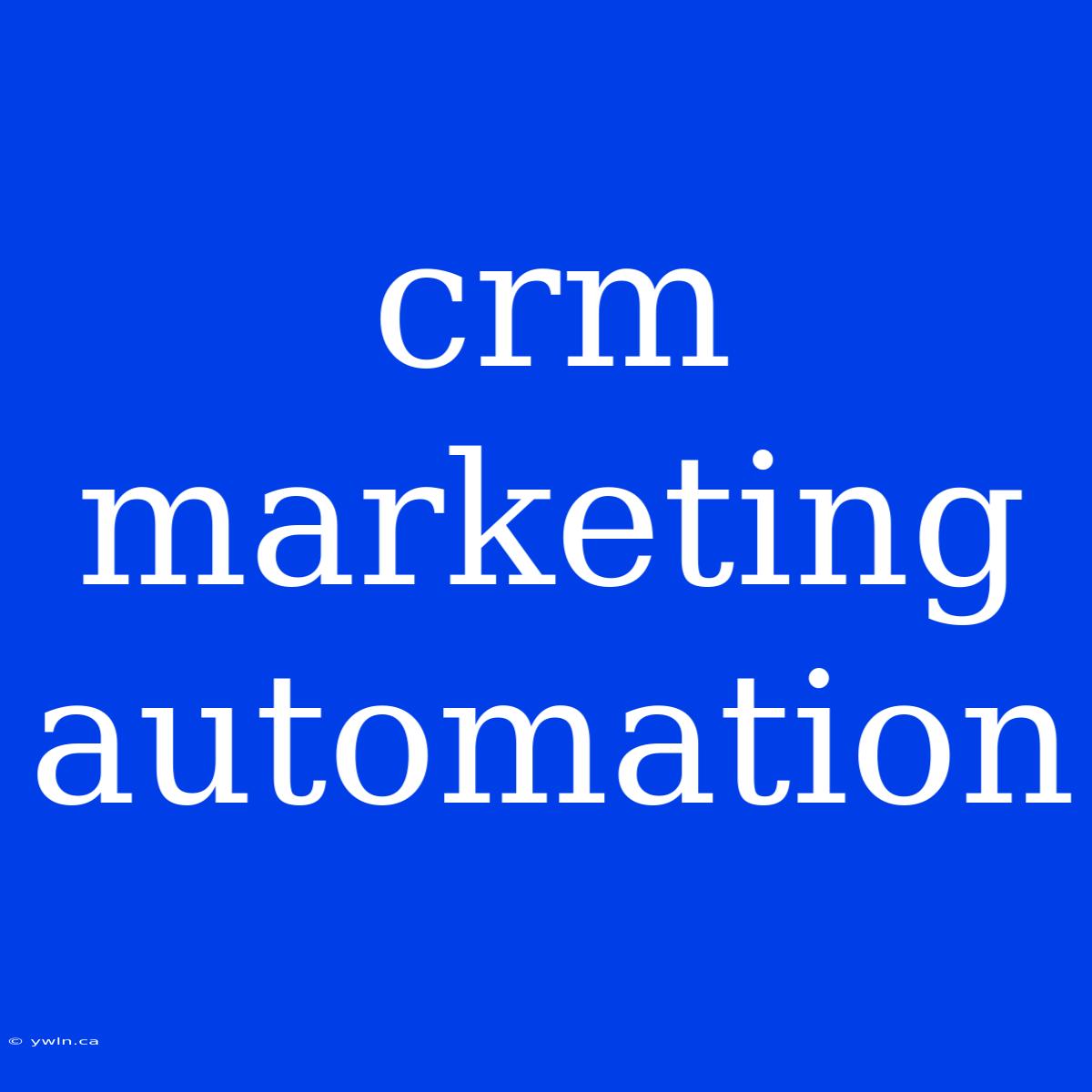 Crm Marketing Automation