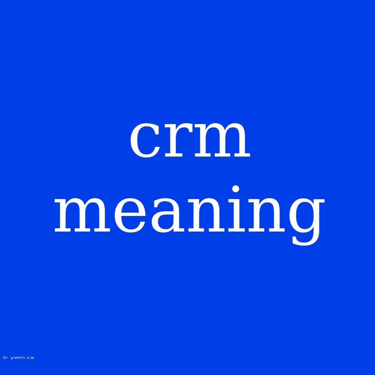 Crm Meaning