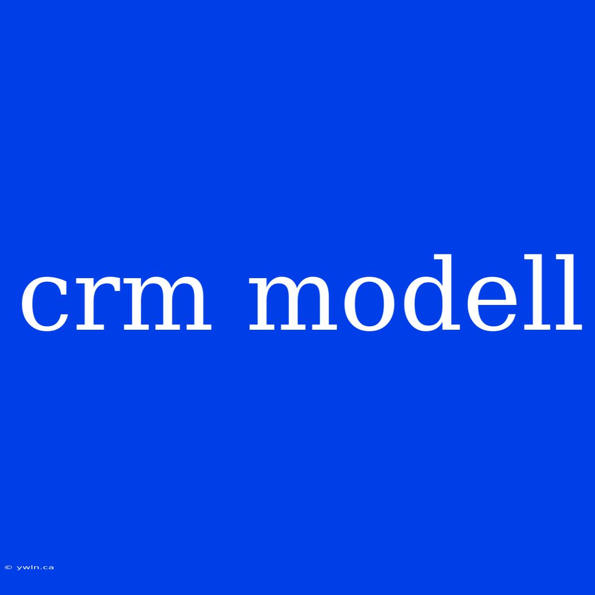 Crm Modell