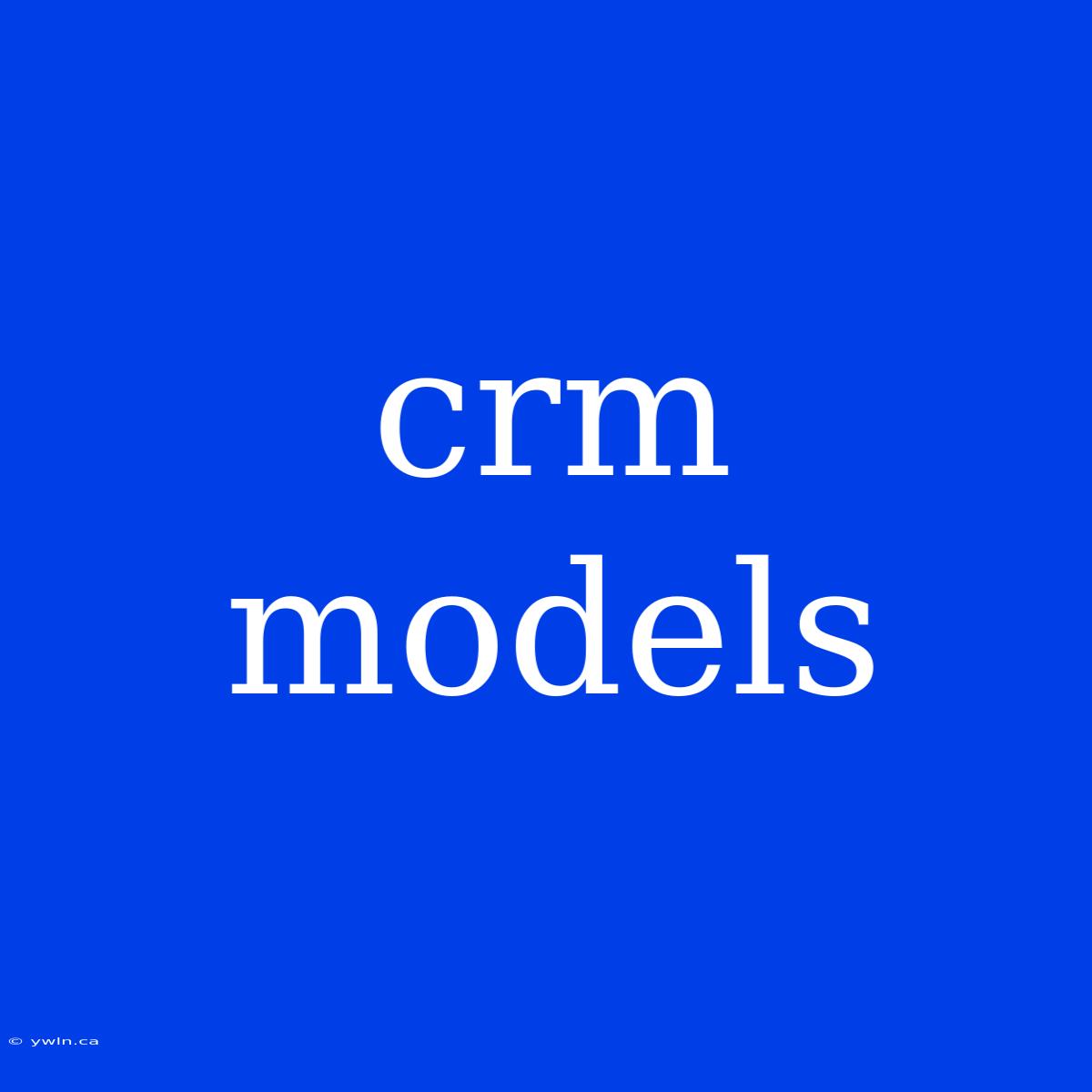 Crm Models