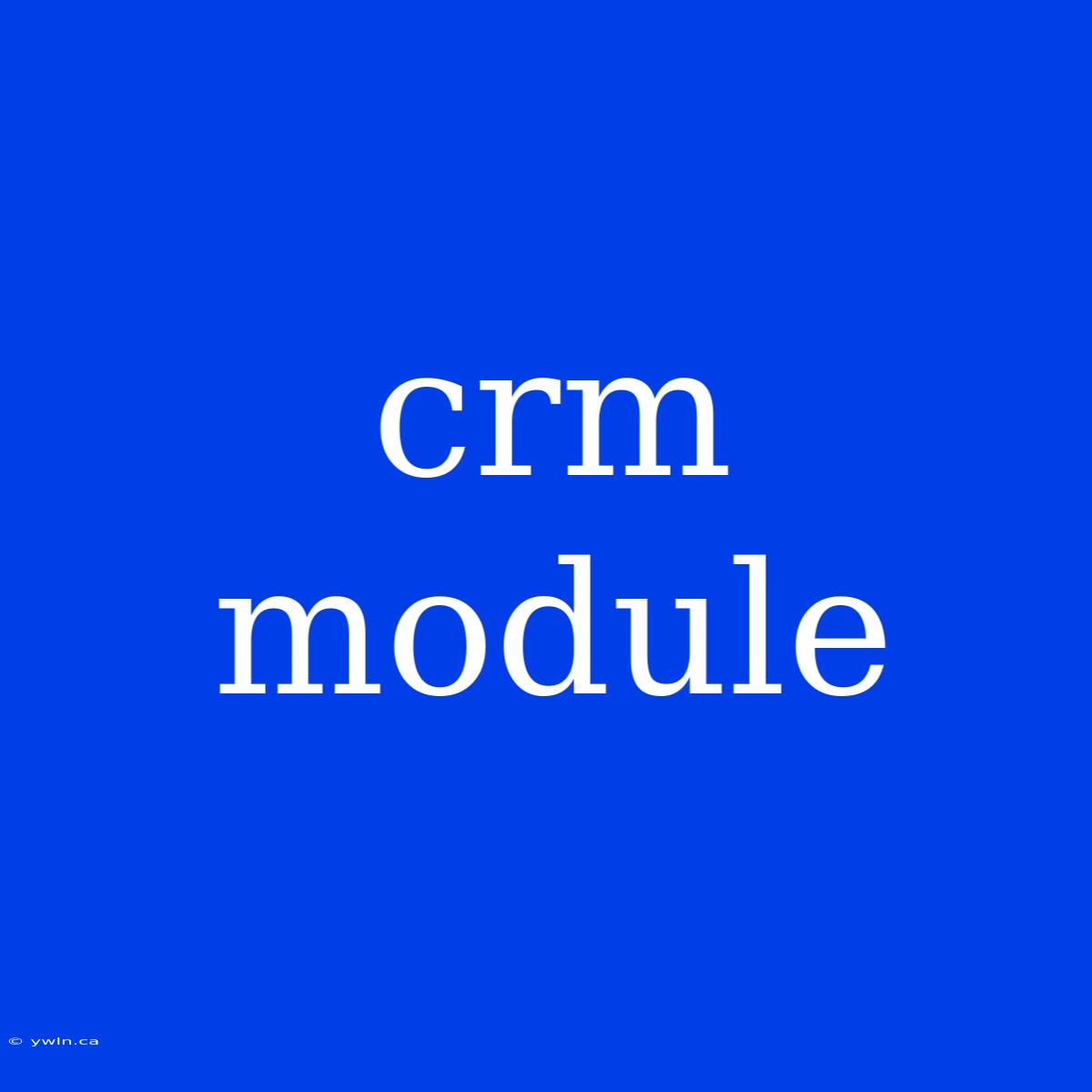 Crm Module