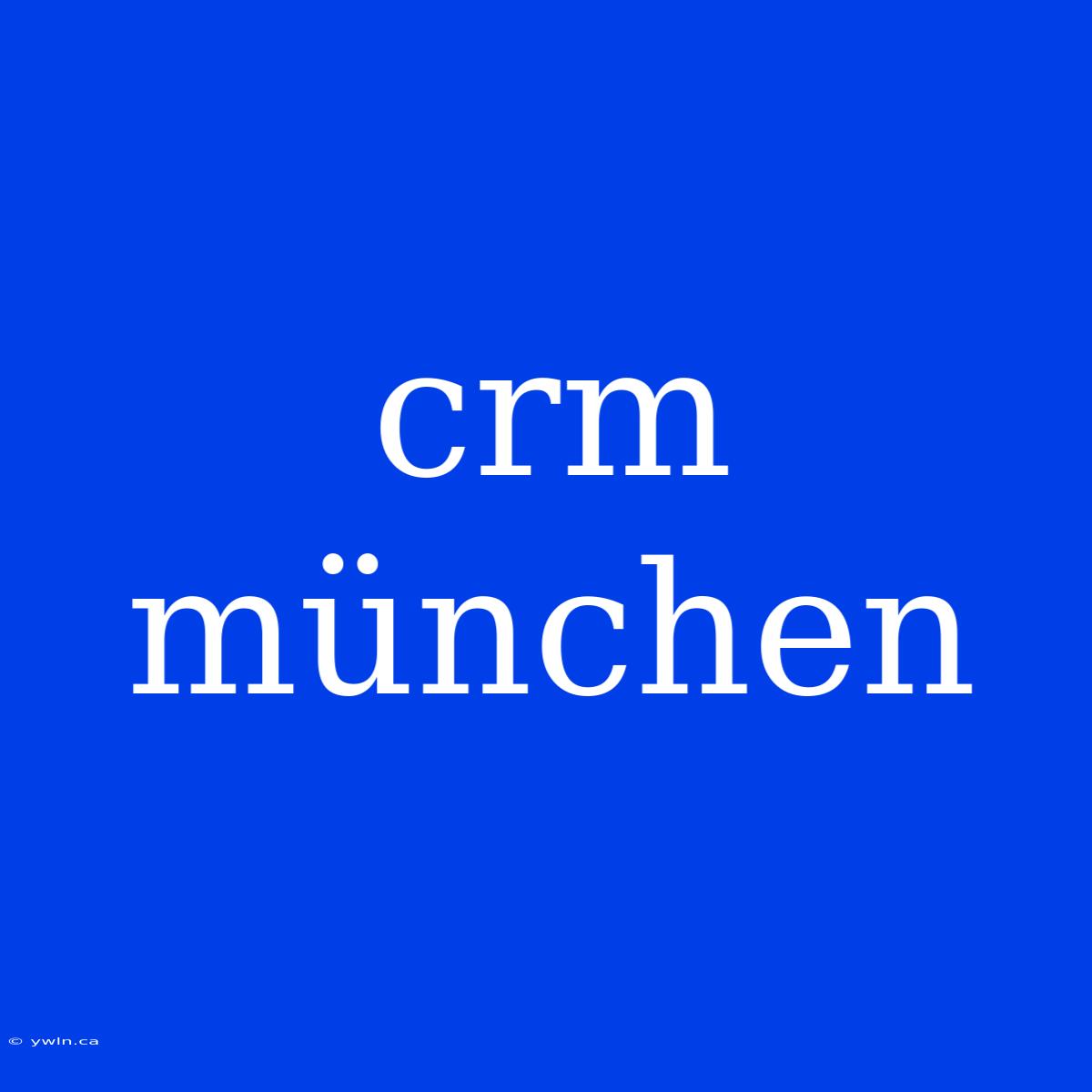 Crm München