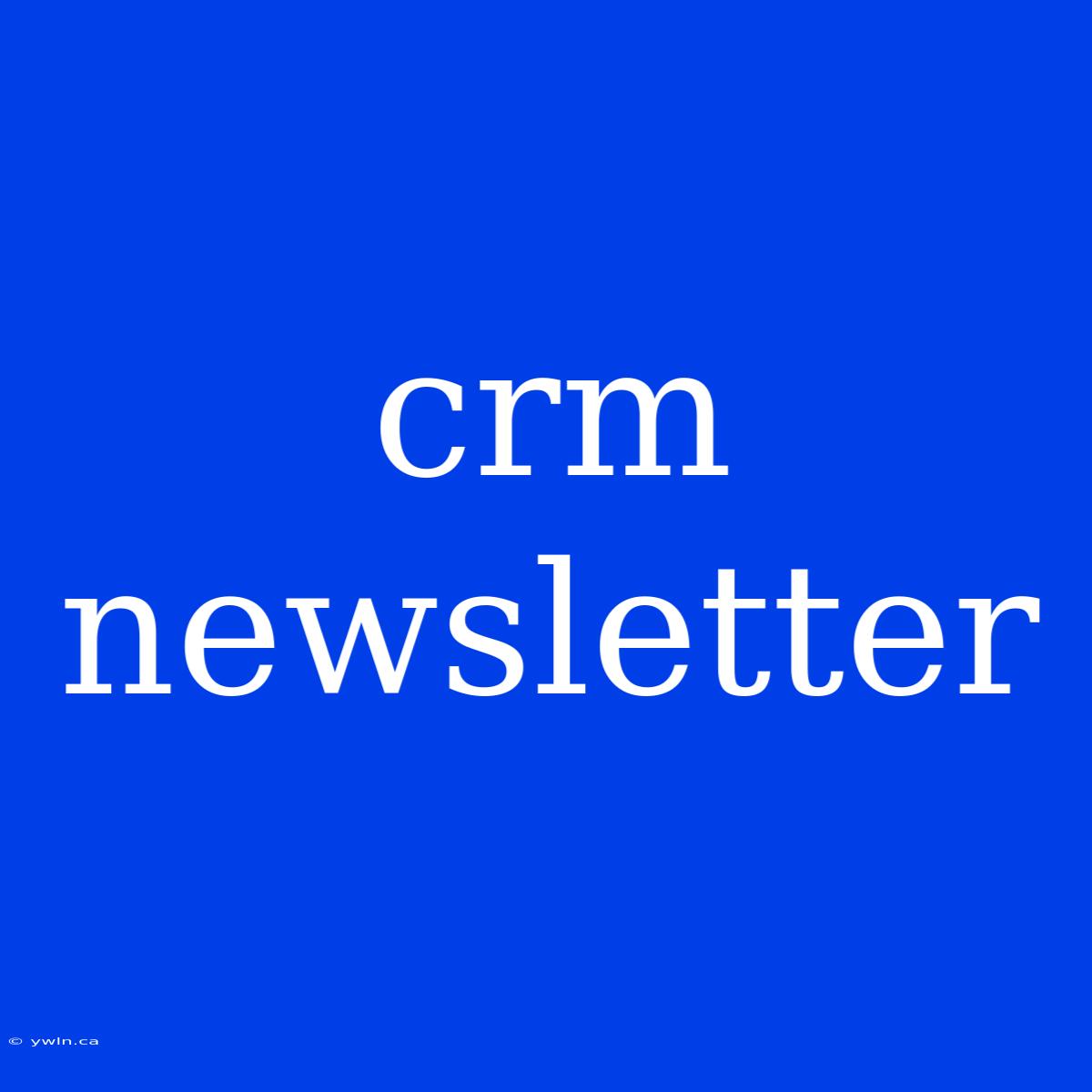 Crm Newsletter