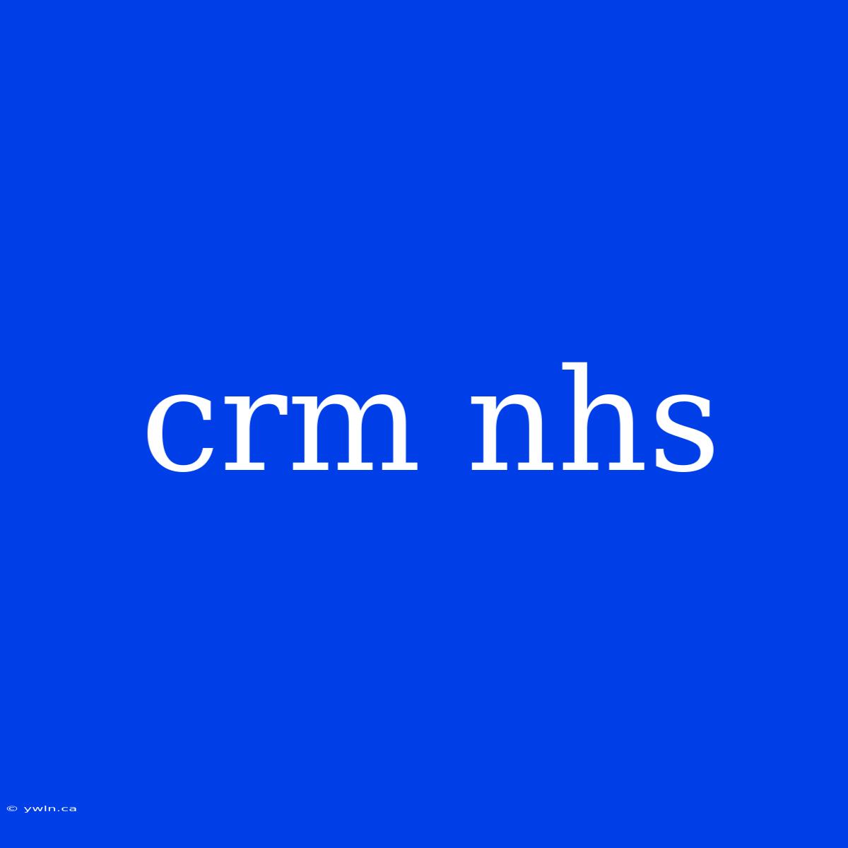 Crm Nhs