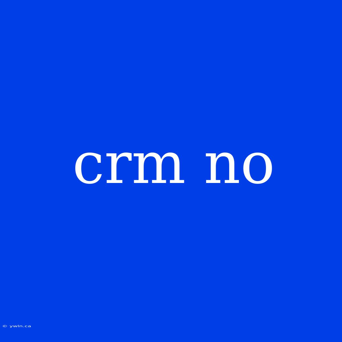 Crm No