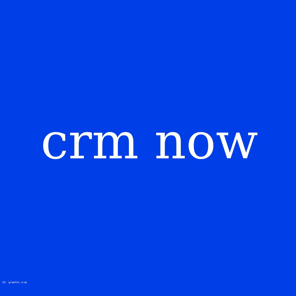 Crm Now