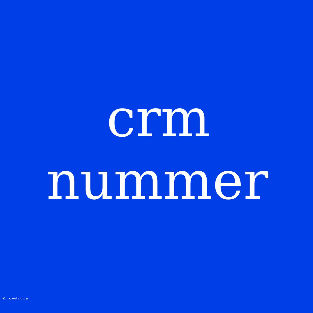 Crm Nummer