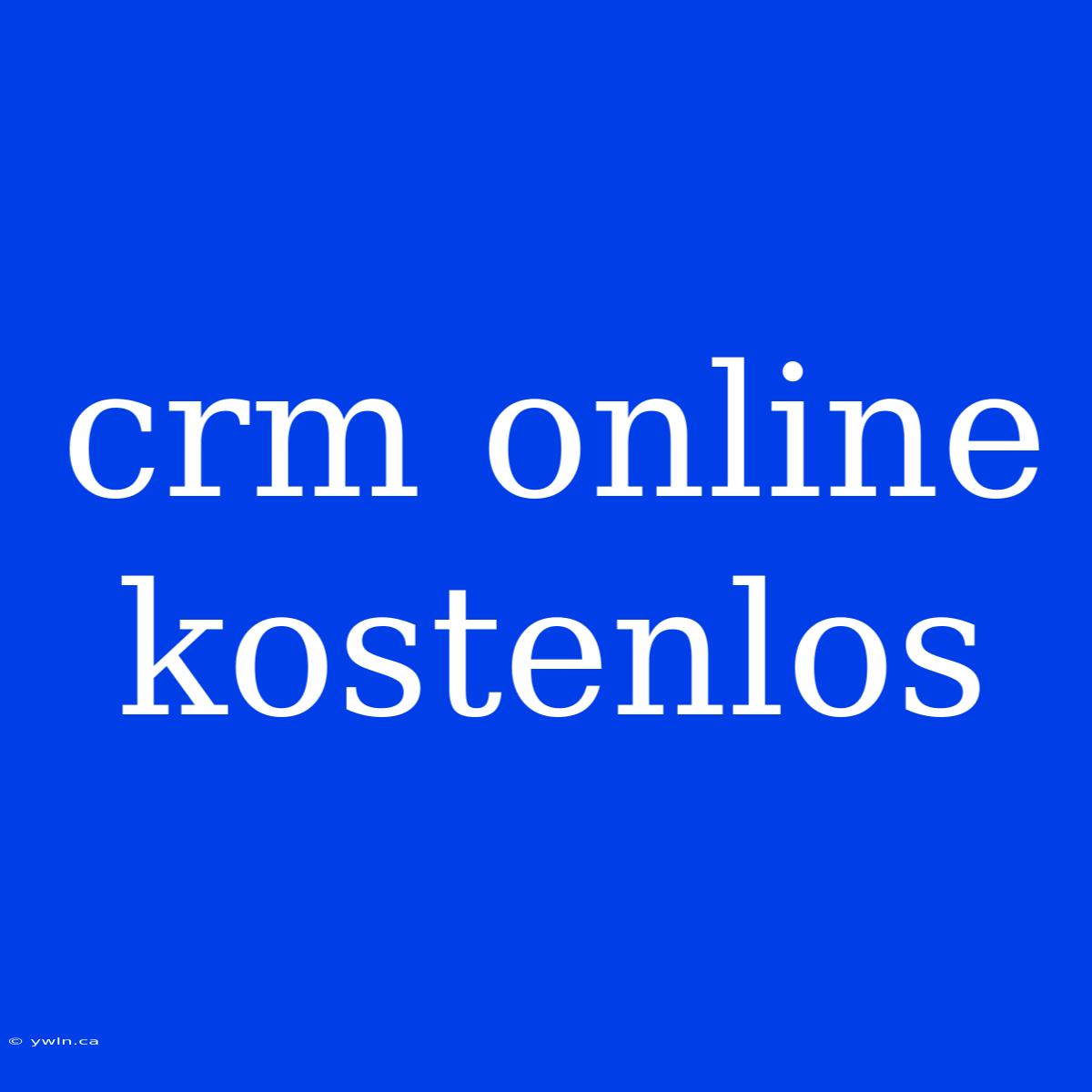 Crm Online Kostenlos