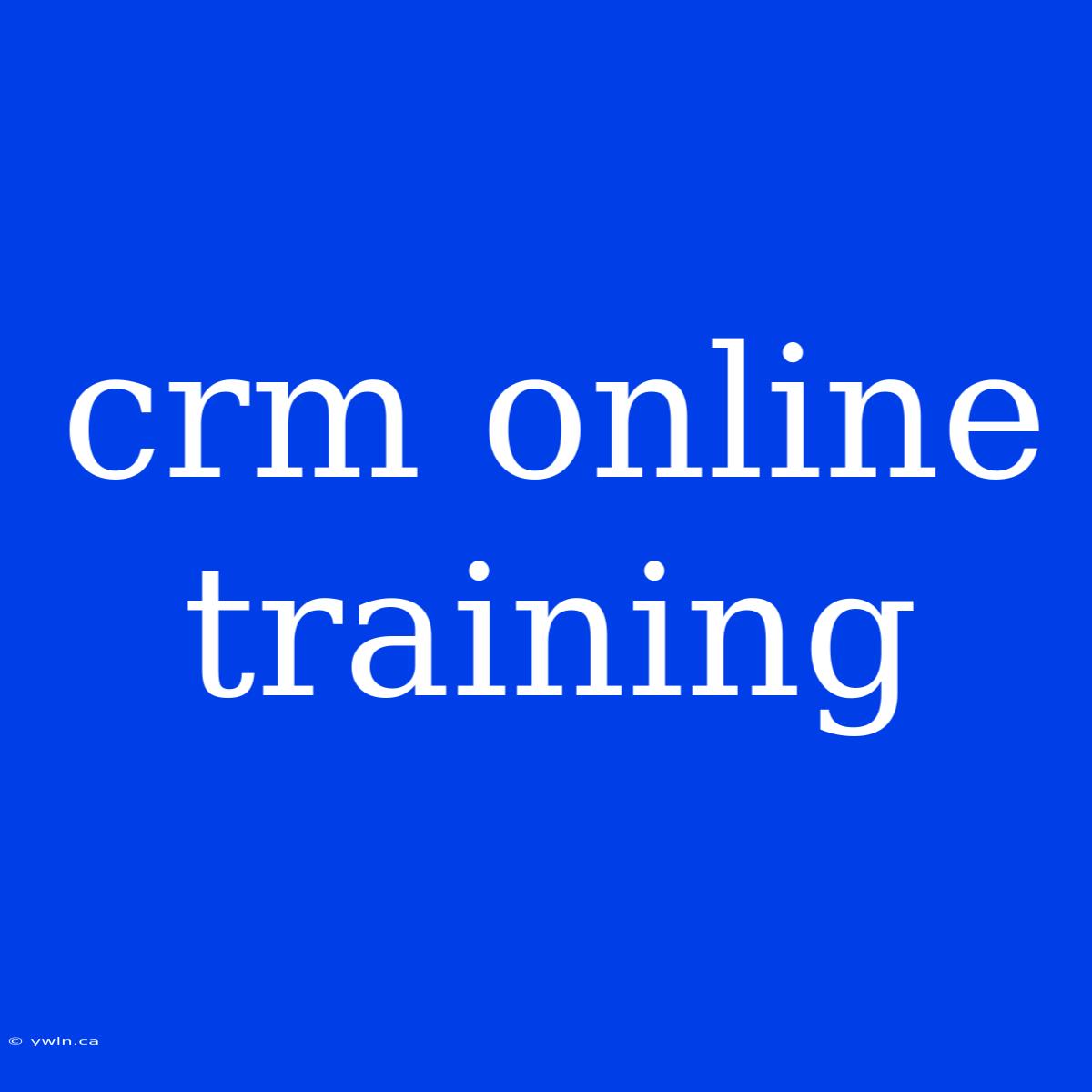 Crm Online Training