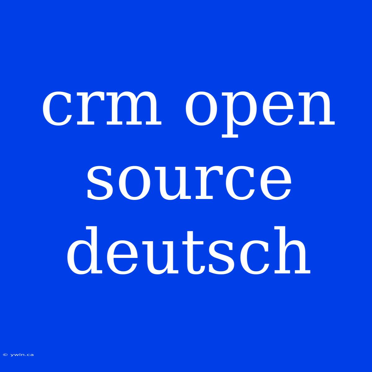 Crm Open Source Deutsch