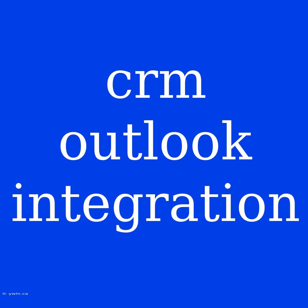 Crm Outlook Integration