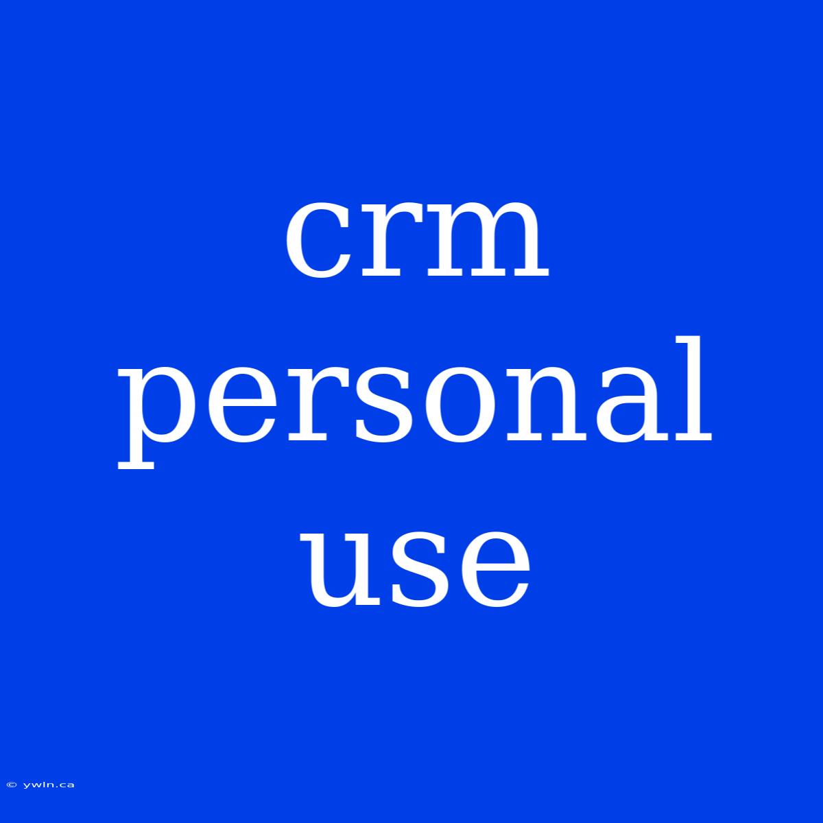 Crm Personal Use