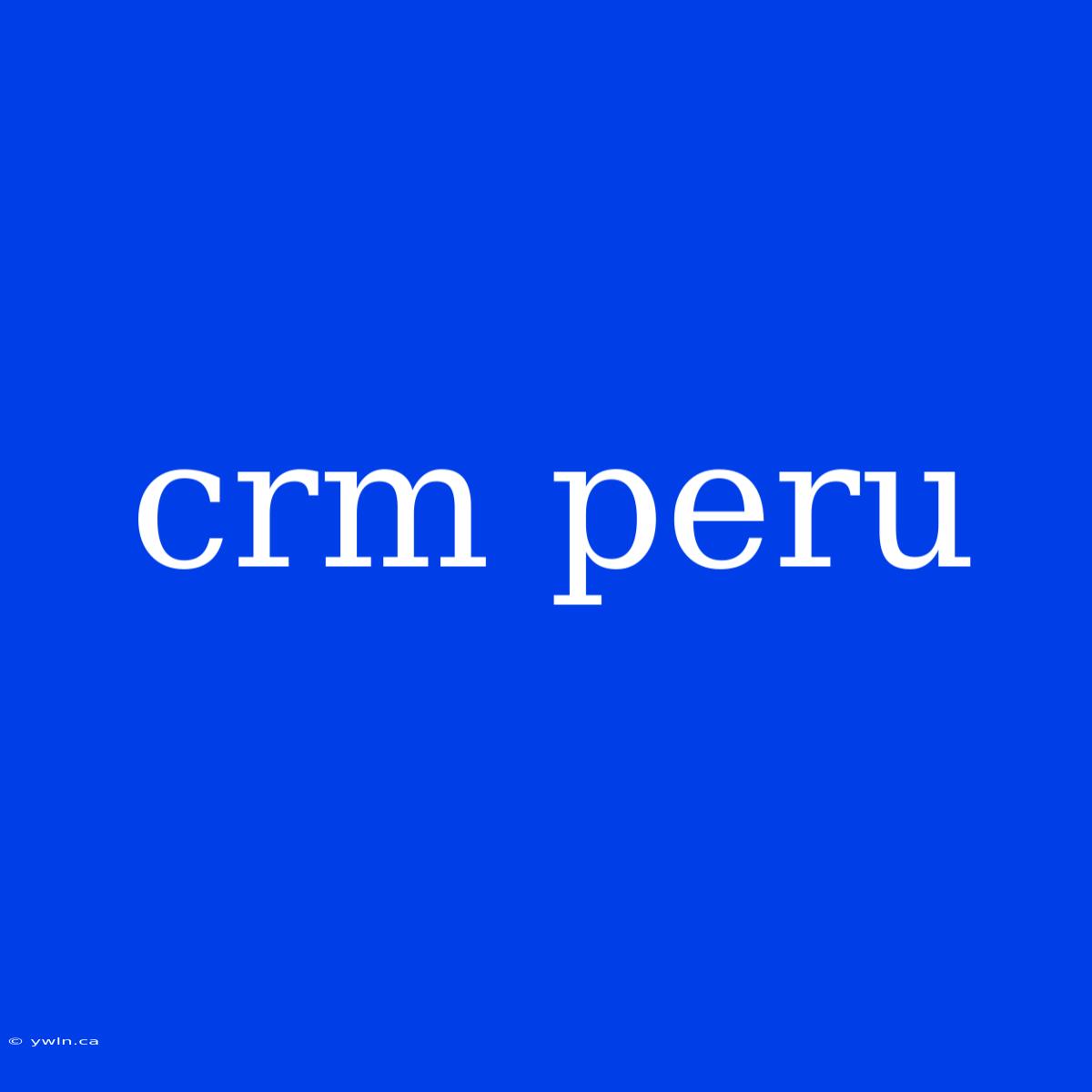 Crm Peru