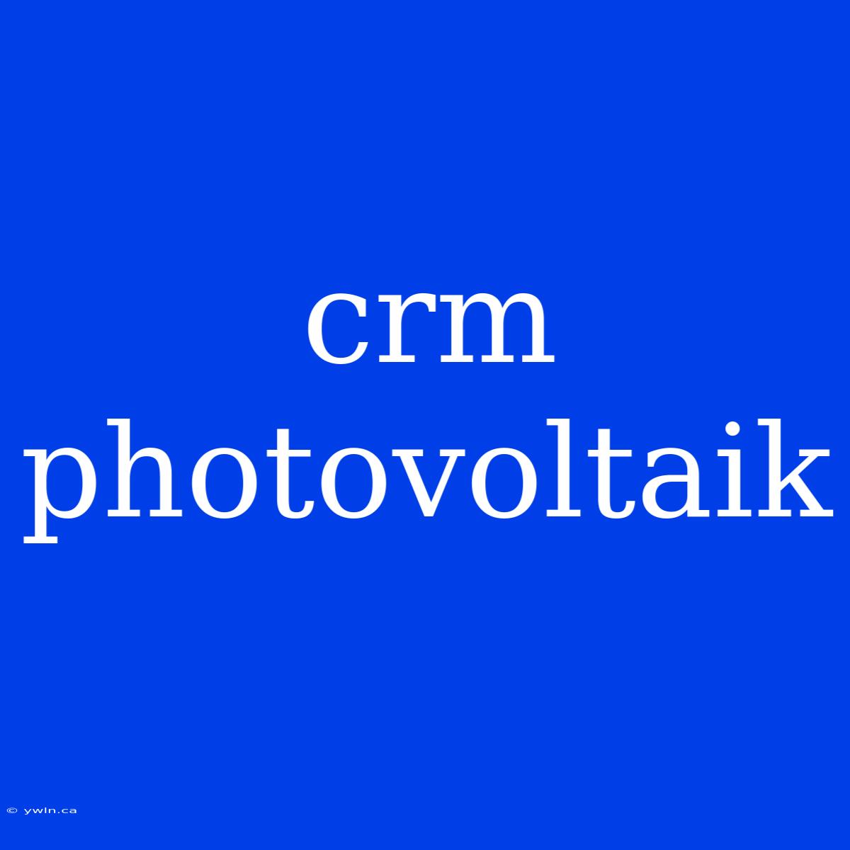 Crm Photovoltaik