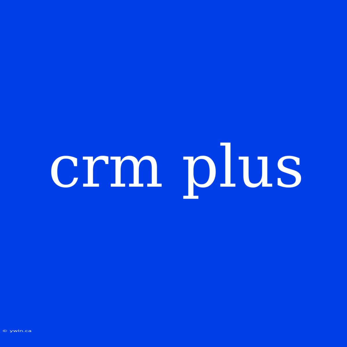 Crm Plus