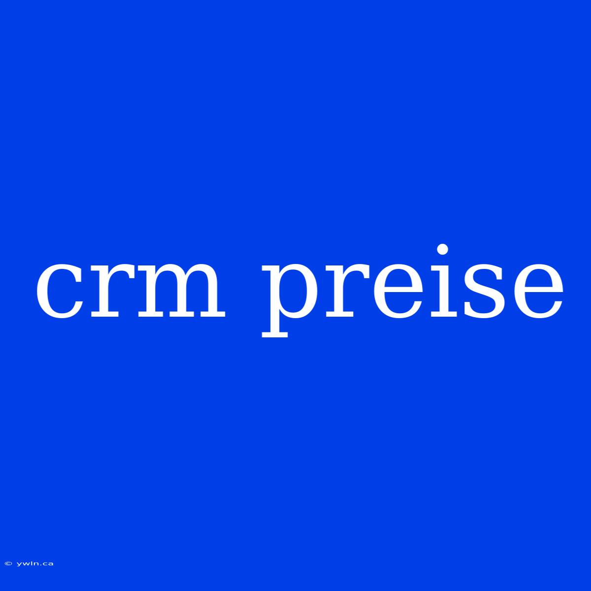 Crm Preise