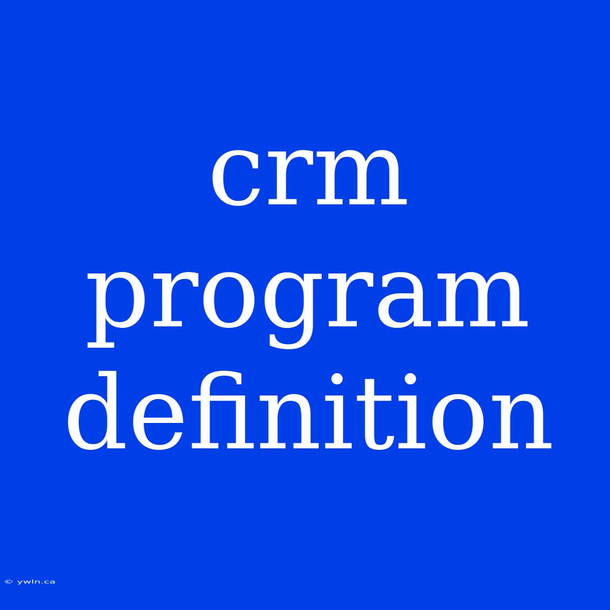 Crm Program Definition